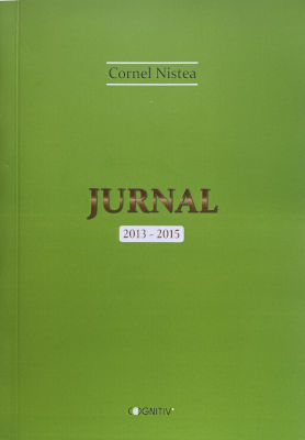 Cornel Nistea - <em>Jurnal 2013-2015</em> (Cognitiv, Alba Iulia, 2022)